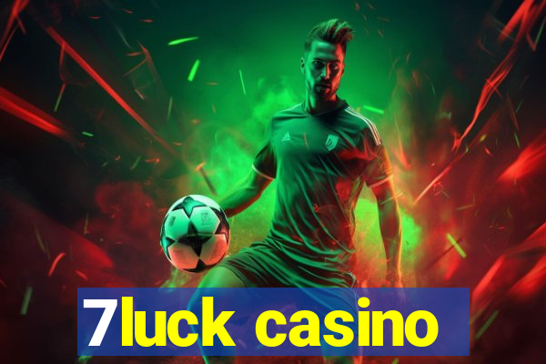 7luck casino